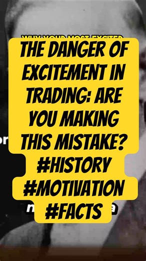 The Danger of Excitement in Trading: Are You Making This Mistake? #history #motivation #facts