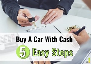 How to Buy A Car With Cash In 5 Simple Steps [2024 Update]