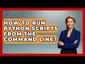 How To Run Python Scripts From The Command Line? - Python Code School