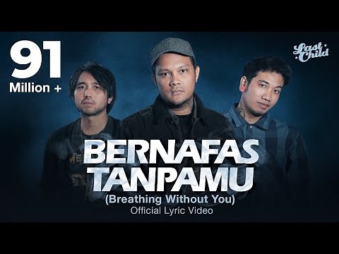 Last Child - Bernafas Tanpamu (Official Lyric Video) // Breathing Without You