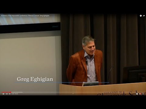Archives of the Impossible conference | Plenary Lecture: Greg Eghigian