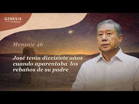[ ESPAÑOL ] Mensaje 46 - José tenía diecisiete años cuando aparentaba los rebaños de su padre