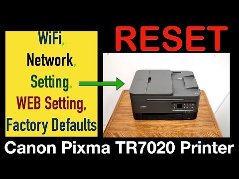 Canon Pixma TR7020 Reset To Factory Defaults, Reset WiFi, Reset Wireless Setting, Reset WEB Setting.