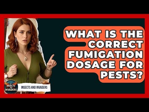 What Is The Correct Fumigation Dosage For Pests? - Insects and Invaders