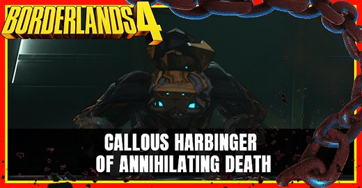 Callous Harbinger of Annihilating Death Drops and Location | Borderlands 4｜Game8