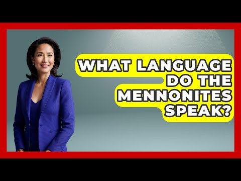 What Language Do The Mennonites Speak? - The Language Library