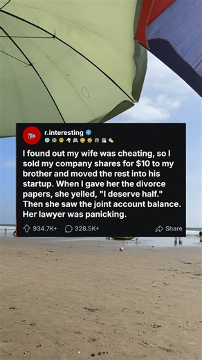 13K views · 182 reactions | I found out my wife was cheating, so I sold my company shares for $10 to my brother and moved the rest into his startup. When I gave her the divorce papers, she yelled, I deserve half. Then she saw the joint account balance. -#askreddit #redditstories #redditposts #reddit #reels | Viral Way 3.5 | Facebook