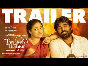 Thalaivan Thalaivii - Trailer | Vijay Sethupathi, Nithya Menen | Pandiraaj | Santhosh Narayanan