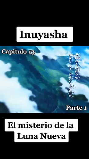 El misterio de la Luna Nueva - Inuyasha Capitulo 13 | Parte 1