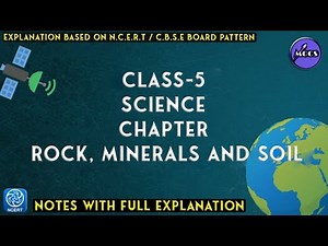Class -- 5 | Science | Rock, Minerals and Soil | Notes