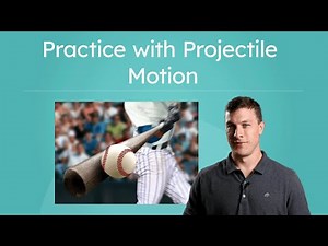 Practice With Projectile Motion - Predicting Displacement and Time