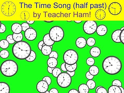 The Time Song (Half Past) by Teacher Ham!
