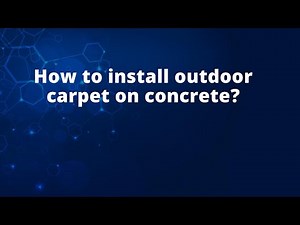 How to install outdoor carpet on concrete?