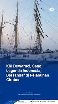 KRI Dewaruci, Indonesia's Living Legend, Docks at Cirebon Port
