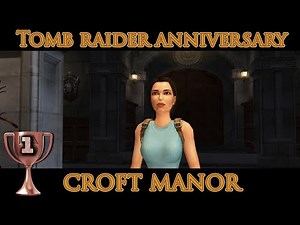 Tomb Raider Anniversary (PS5) – Platinum Walkthrough – Croft Manor