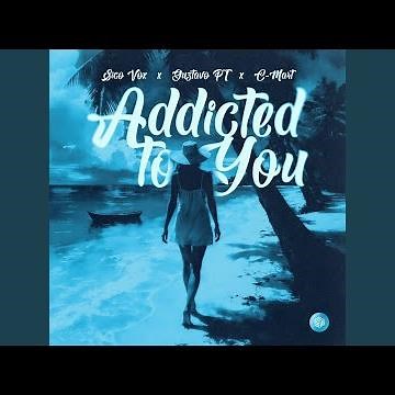 Addicted to You