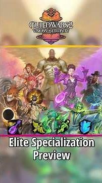 New Elite Specializations Preview | Guild Wars 2: Visions of Eternity Gameplay
