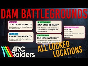 BEGINNER'S GUIDE TO EVERY LOCKED LOCATION ON DAM BATTLEGROUNDS MAP | Arc Raiders