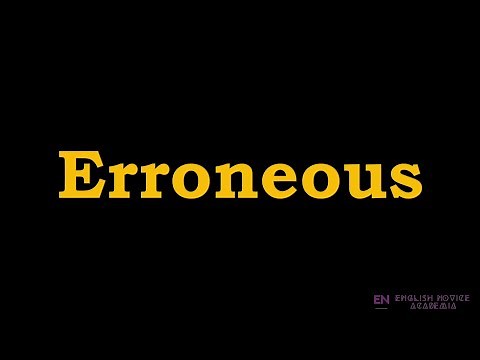 Erroneous - Meaning, Pronunciation, Examples | How to pronounce Erroneous in American English