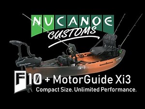 NUCANOE CUSTOMS: F10 + MotorGuide Xi3 - Compact Size. Unlimited Performance.