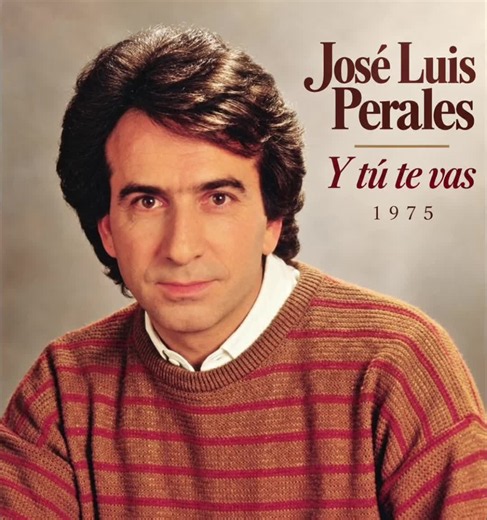 JOSÉ LUIS PERALES. Y TÚ TE VAS. 1975. #joseluisperales #Romance #BaladasDelRecuerdo #BaulDeLosRecuerdos #MusicaRomantica