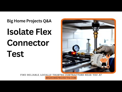 Flex-Connector Isolation Test Tips for Gas Lines