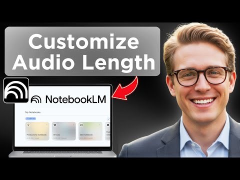 How to Customize Audio Overview Podcast Length in NotebookLM (Updated 2025)