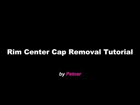 Rim Center Cap Removal Tutorial