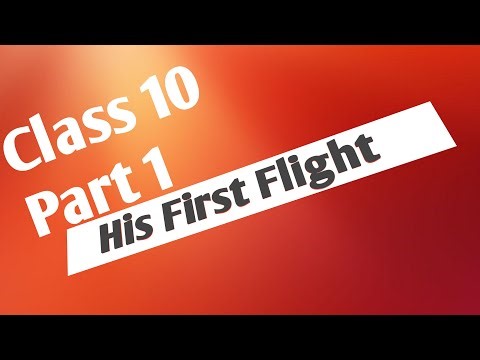 His First Flight story part -1 Class 10 English