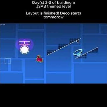Day(s) 2-3 of building a JSAB themed level in GD #geometrydash