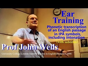 Prof John C. Wells_Ear Training_phonetic transcription of an English passage, including intonation
