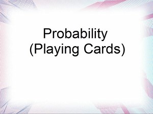 9.1: Probabilities with playing cards