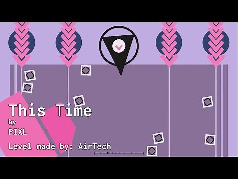 This Time | PIXL (Project Arrhythmia level made by AirTech)