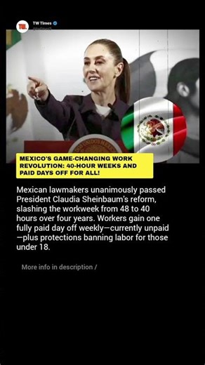 Mexico's Game-Changing Work Revolution: 40-Hour Weeks and Paid Days Off for All!