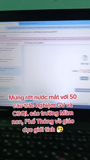 Mừng rớt nước mắt với 50 câu trắc nghiệm GV và CBQL các trường Mầm non, Phổ Thông về giáo dục giới tính 🤧#dayhocsangtao #giaovien #giaoduc #giaovientieuhoc #giaovienmamnon @Mymy Mai @Mymy Mai @Mymy Mai