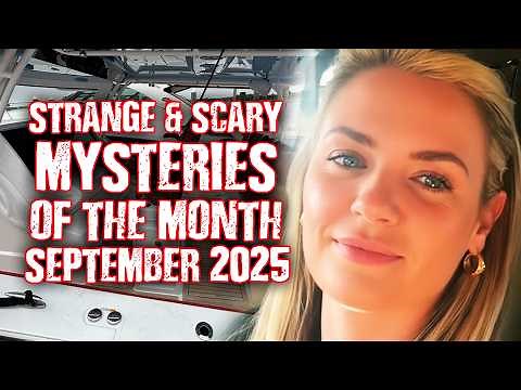 STRANGE & SCARY Mysteries of The Month - Sept. 2025
