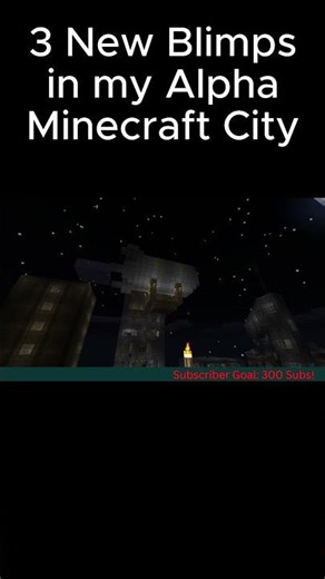 3 New Blimps in my Alpha Minecraft World!