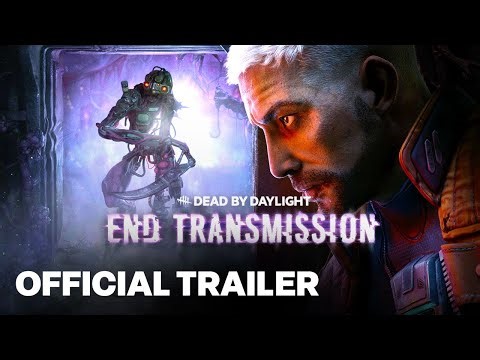 Dead by Daylight | End Transmission | Official Trailer