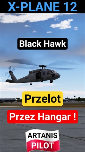 Polski Pilot Szaleje Black Hawkiem w goglach VR przelot przez hangar helikopterem ! X-PLANE 12