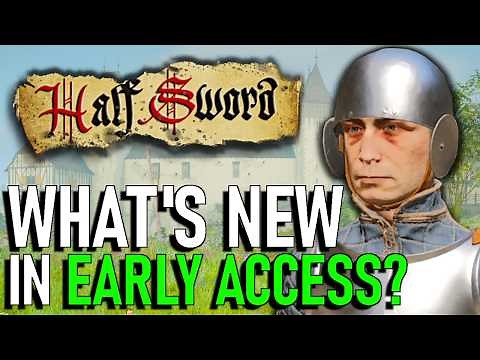 EVERYTHING New in Half Sword’s Early Access