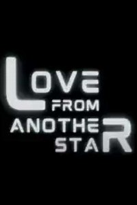 Love From Another Star (2025) - TV Show