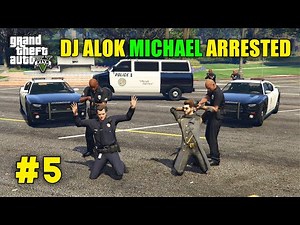 FREE FIRE DJ ALOK AND MICHAEL ARRESTED | GTA V GAMEPLAY 5