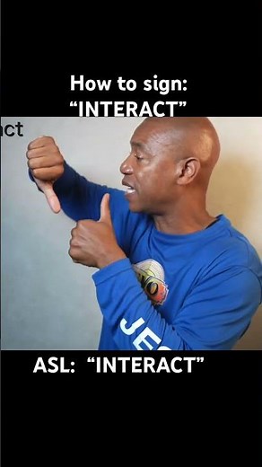 How to sign: “INTERACT” in ASL