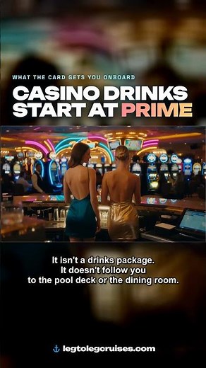 Complimentary casino drinks start at Prime, not at Choice