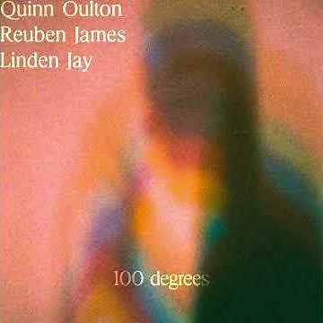 Quinn Oulton - 100 Degrees (with Reuben James & Linden Jay) (Official Audio)