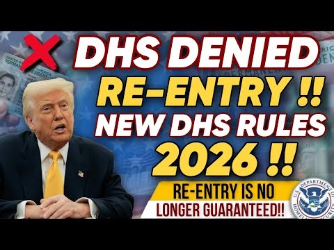 New DHS Re-Entry Rules 2026 Could Stop You at the Airport