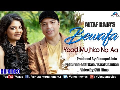Altaf Raja - Bewafa Yaad Mujhko Na Aa | HD VIDEO | Feat : Kajal Chauhan | Best Hindi Sad Song