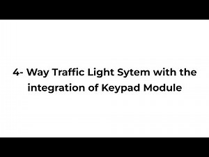 4- Way traffic light system with the help of keypad module