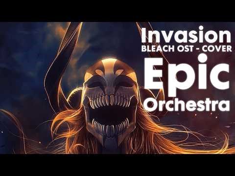 🎵 INVASION - Bleach OST Cover Epic Orchestra