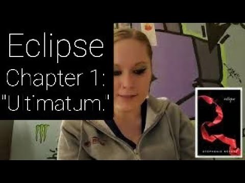 Reading of "Eclipse," Preface & Chapter 1: Ultimatum. **THE TWILIGHT SAGA: BOOK 3**